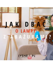 Jak dbać o lampy z abażurami? Jak wyczyścić abażur z materiału? Sprawdź nasz poradnik!